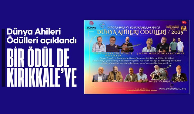 Dünya Ahileri Ödülleri açıklandı! Bir ödül de Kırıkkale'ye!