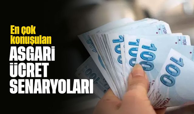 Asgari ücret senaryoları!