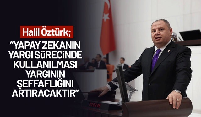 MHP'li Öztürk; "Adaletin, mağdurlara ve dezavantajlı kesimlere eşit şekilde sağlanması gerekiyor"