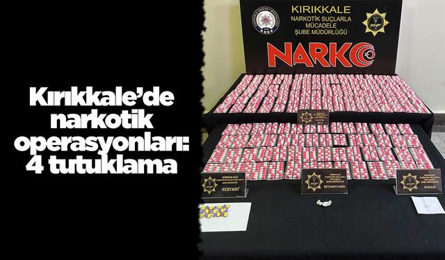 Kırıkkale’de narkotik operasyonları: 4 tutuklama