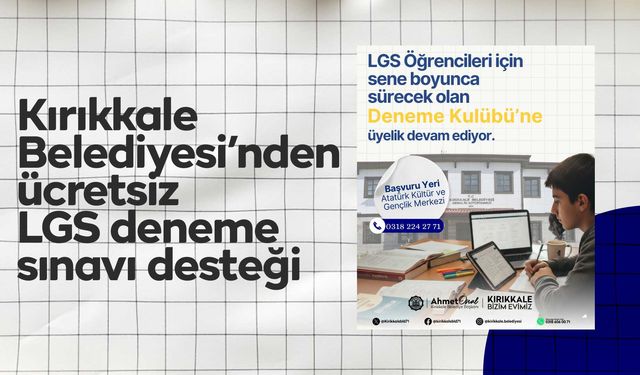 Kırıkkale Belediyesi’nden Ücretsiz LGS Deneme Sınavı Desteği