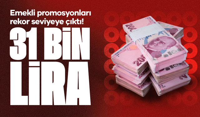 Emekli promosyonları rekor seviyeye çıktı! Bankalar 31 bin TL’ye kadar ödeme yapıyor!