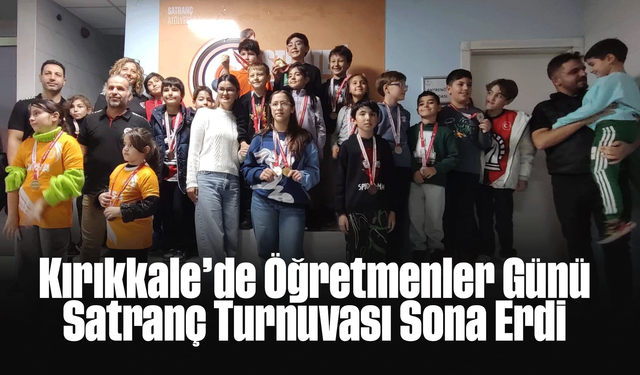 Kırıkkale’de Öğretmenler Günü Satranç Turnuvası Sona Erdi