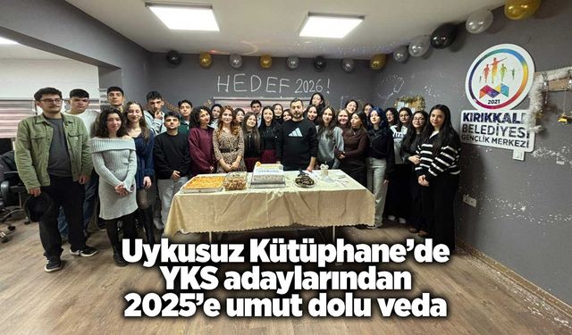 Uykusuz Kütüphane’de YKS adaylarından 2025’e umut dolu veda