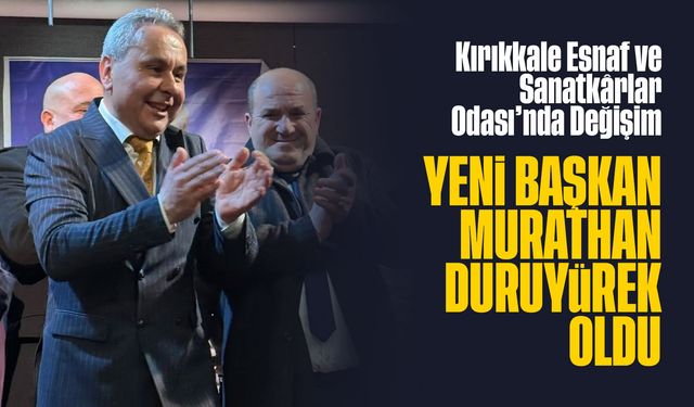 Kırıkkale Esnaf ve Sanatkârlar Odası’nda Değişim