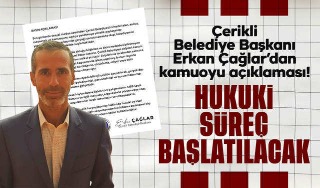 Çerikli Belediye Başkanı Erkan Çağlar’dan kamuoyu açıklaması! "Hukuki süreç başlatılacak"