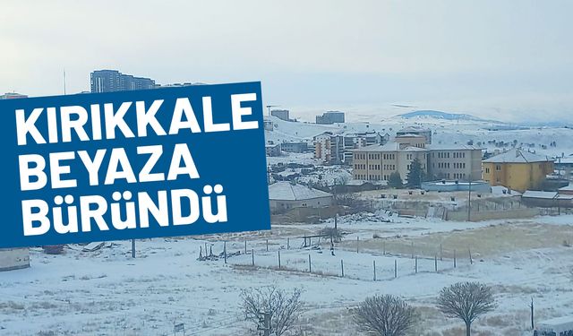 Kırıkkale beyaza büründü