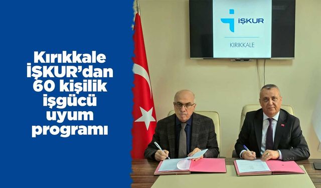Kırıkkale İŞKUR’dan 60 kişilik işgücü uyum programı