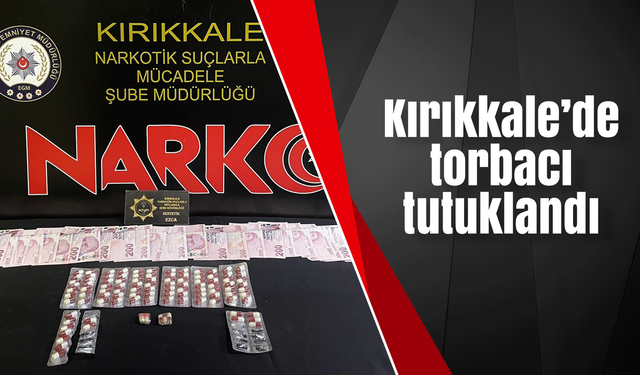 Kırıkkale’de torbacı tutuklandı