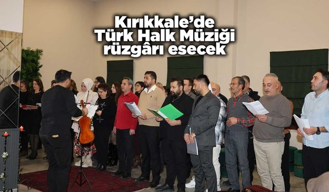 Kırıkkale’de Türk Halk Müziği rüzgârı esecek