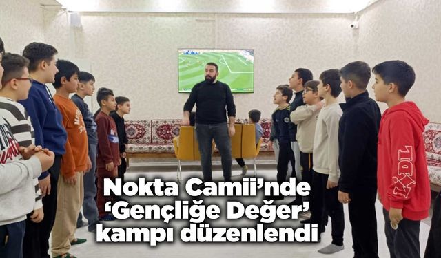 Nokta Camii’nde ‘Gençliğe Değer’ kampı düzenlendi