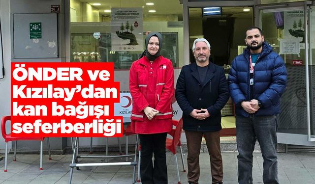 ÖNDER ve Kızılay’dan kan bağışı seferberliği