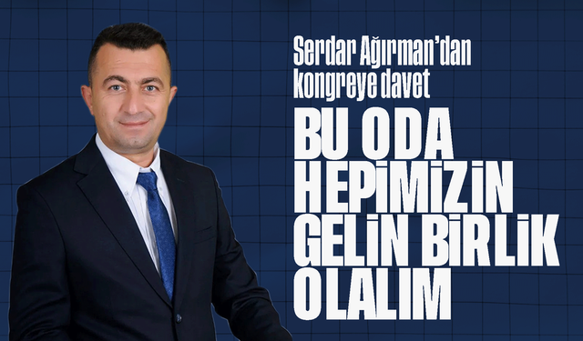 Serdar Ağırman’dan kongreye davet