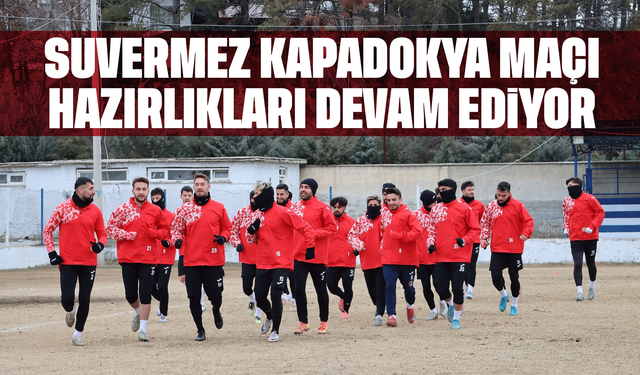 Kırıkkale FK, Suvermez Kapadokya Maçı Hazırlıklarını Sürdürüyor