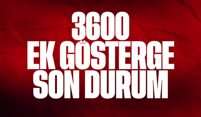 3600 Ek Gösterge Düzenlemesinde Son Durum: Meclis Görüşmeleri ve Beklentiler