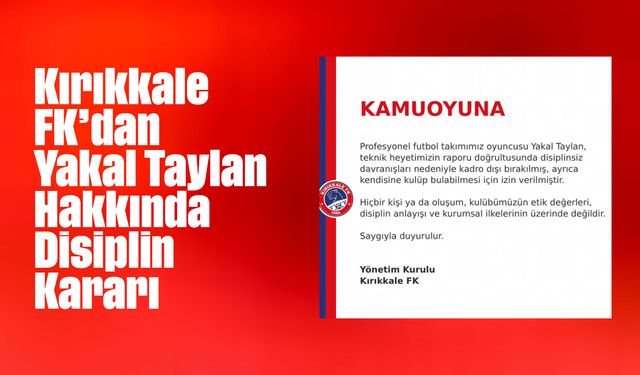 Kırıkkale FK’dan Yakal Taylan Hakkında Disiplin Kararı
