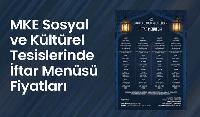 MKE Sosyal ve Kültürel Tesislerinde İftar Menüsü Fiyatları