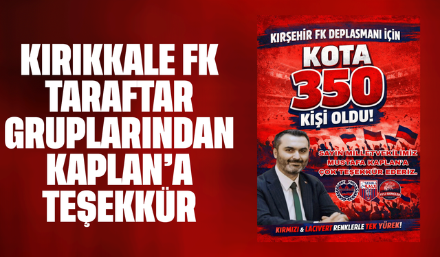 Kırıkkale FK Taraftarlarından Vekil Kaplan’a Teşekkür