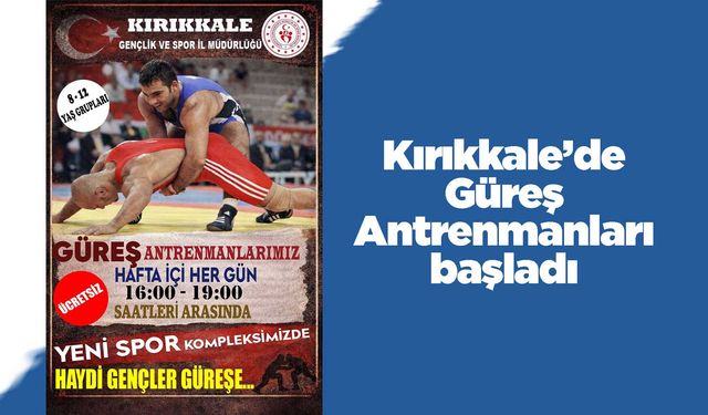 Kırıkkale’de Güreş Antrenmanları başladı