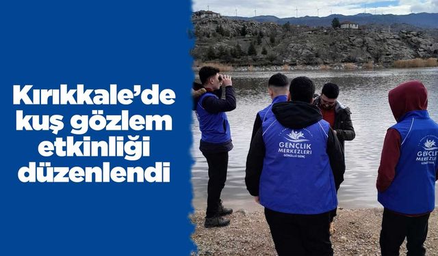 Kırıkkale’de kuş gözlem etkinliği düzenlendi