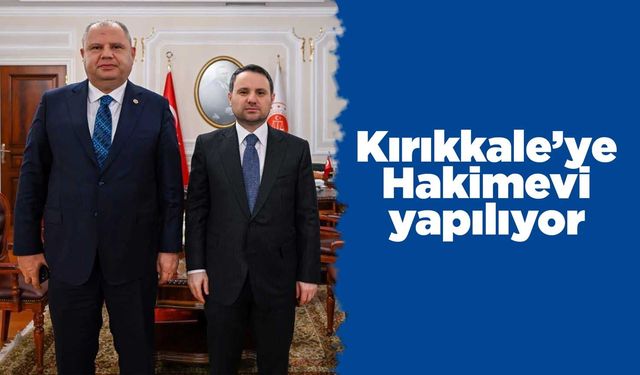 Kırıkkale’ye Hakimevi yapılıyor