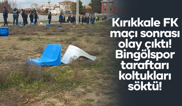 Kırıkkale FK maçı sonrası olay çıktı! Bingölspor taraftarı koltukları söktü!