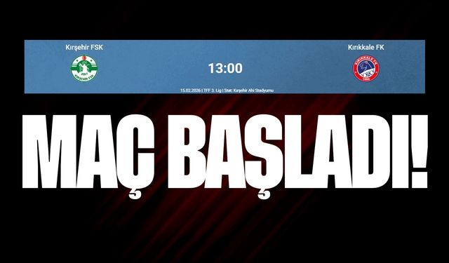 Maç Başladı: Kırıkkale FK Kırşehir Deplasmanında