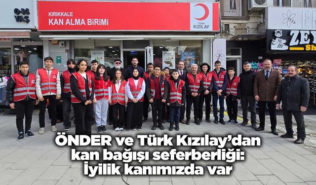 ÖNDER ve Türk Kızılay’dan kan bağışı seferberliği: İyilik kanımızda var