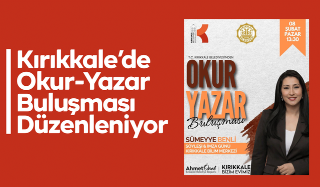Kırıkkale’de Yazar-Okur Buluşması Düzenleniyor