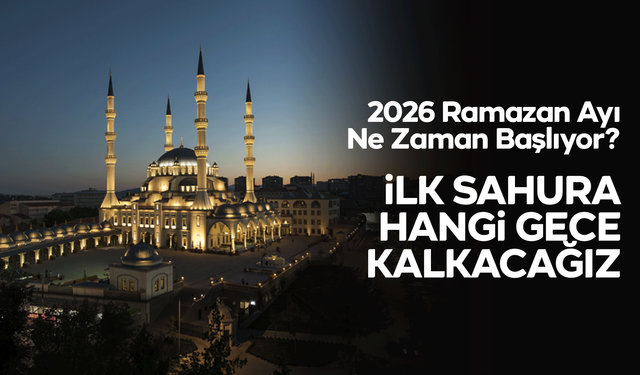 2026 Ramazan Ayı Ne Zaman Başlıyor?