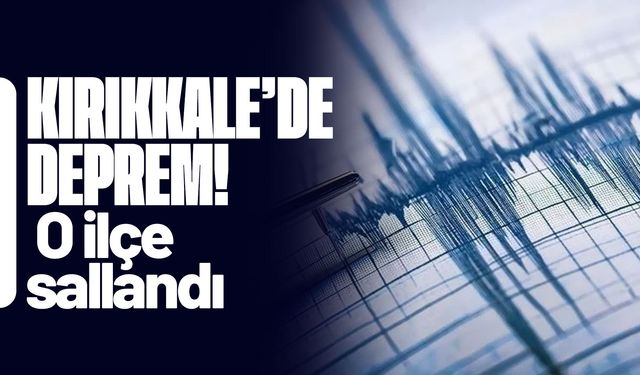 Kırıkkale’nin Delice ilçesinde deprem