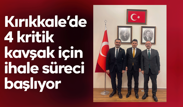 Kırıkkale’de 4 kritik kavşak için ihale süreci başlıyor