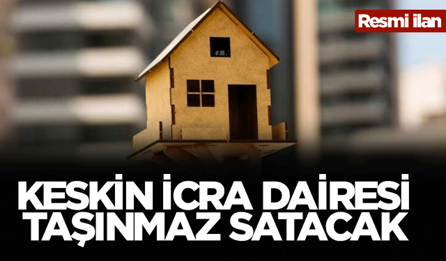 KESKİN İCRA DAİRESİ TAŞINMAZ SATACAK