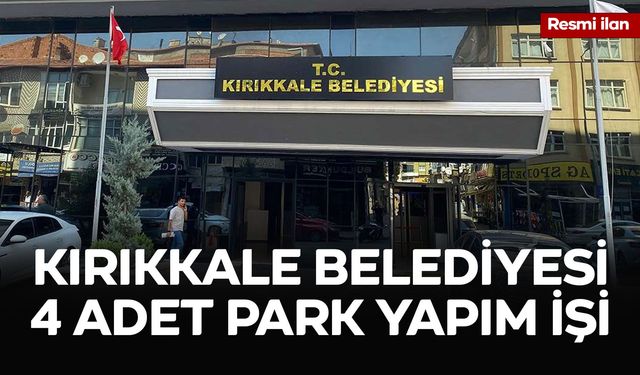 KIRIKKALE BELEDİYESİ 4 ADET PARK YAPIM İŞİ