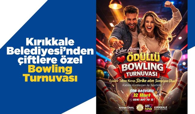 Kırıkkale Belediyesi’nden çiftlere özel Bowling Turnuvası