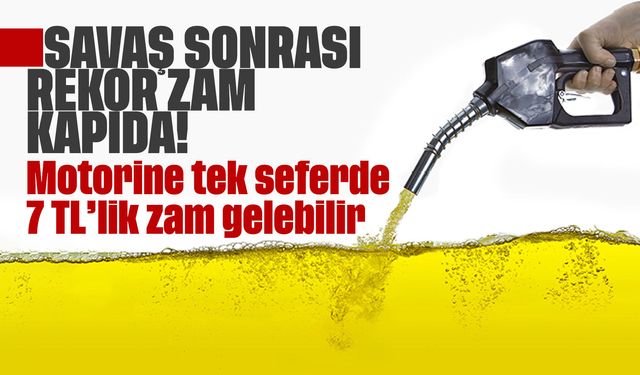 Motorine rekor zam kapıda! 7 TL’ye Kadar Zam Gelebilir!