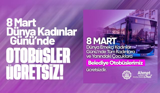 Kırıkkale’de 8 Mart’ta kadınlara toplu ulaşım ücretsiz