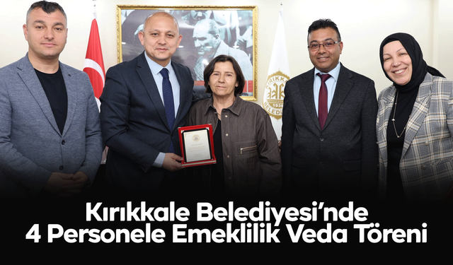 Kırıkkale Belediyesi’nde 4 Personele Emeklilik Veda Töreni