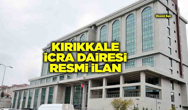 KIRIKKALE İCRA DAİRESİ RESMİ İLAN