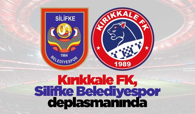 Kırıkkale FK, Silifke deplasmanında