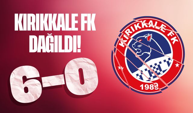 Kırıkkale FK Deplasmanda Dağıldı: 6-0’lık Ağır Mağlubiyet
