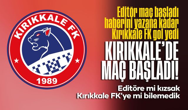 Kırıkkale FK – Karaköprü Belediyespor Maçı Başladı