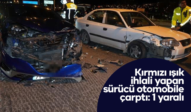 Kırmızı ışık ihlali yapan sürücü otomobile çarptı: 1 yaralı