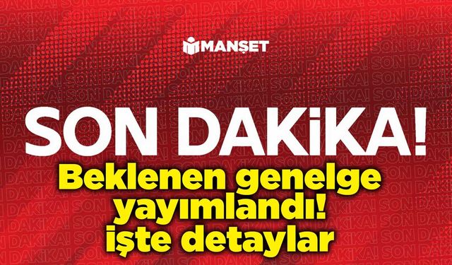 Okullar ile ilgili beklenen genelge yayımlandı! İşte detaylar