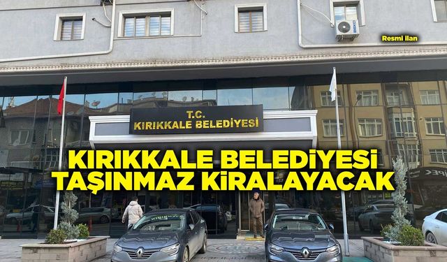 KIRIKKALE BELEDİYESİ TAŞINMAZ KİRALAYACAK