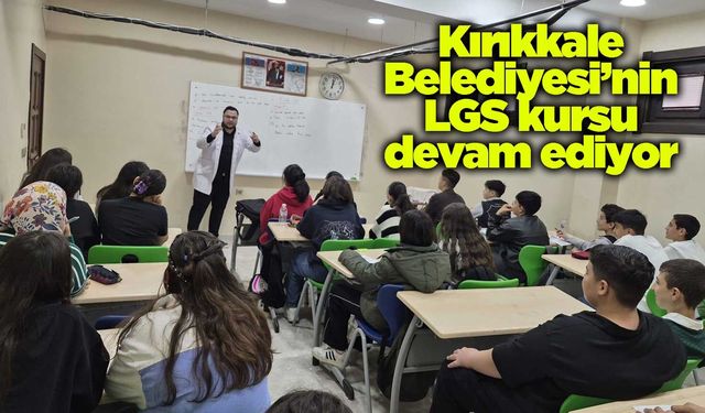 Kırıkkale Belediyesi’nin LGS kursu devam ediyor