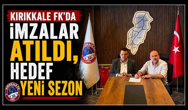 Kırıkkale FK’da imzalar atıldı, hedef yeni sezon