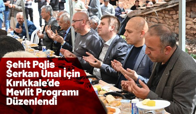 Şehit Polis Serkan Ünal İçin Kırıkkale’de Mevlit Programı Düzenlendi