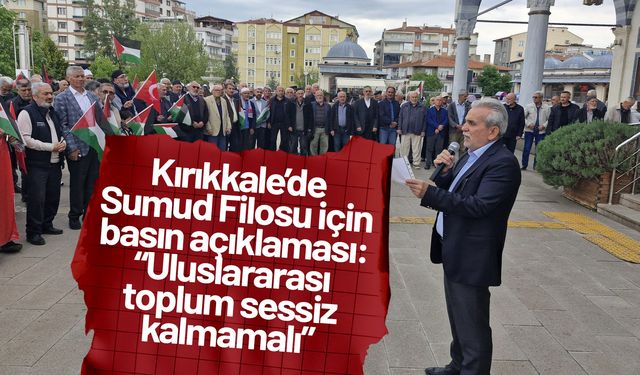Kırıkkale’de Gazze için basın açıklaması: “Uluslararası toplum sessiz kalmamalı”
