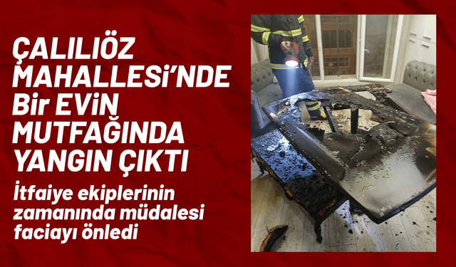 Çalılıöz Mahallesi’nde yangın!